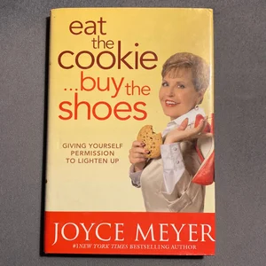 Eat the Cookie... Buy the Shoes
