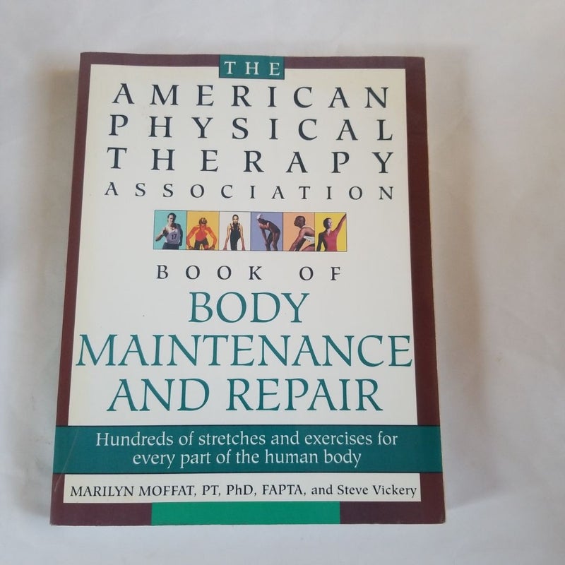 The American Physical Therapy Association Book of Body Repair and Maintenance