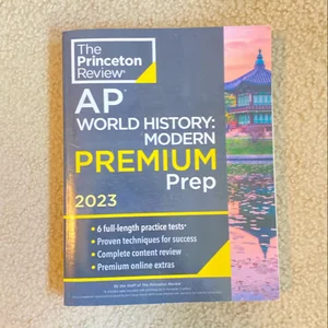 Princeton Review AP World History: Modern Premium Prep 2023