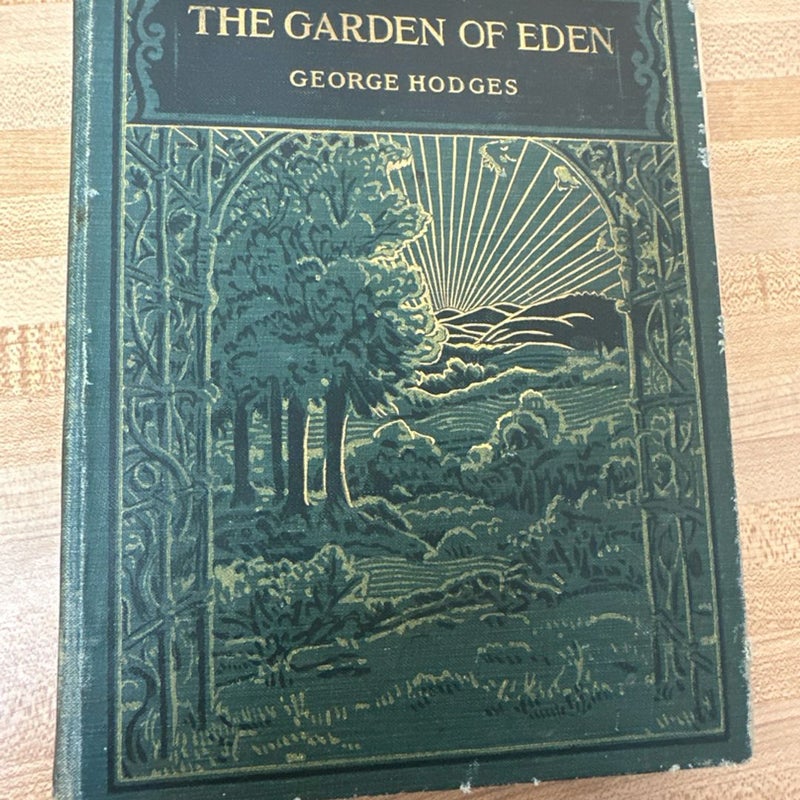 1909 The Garden of Eden by George Hodges The First 9 Books of the Old Testament