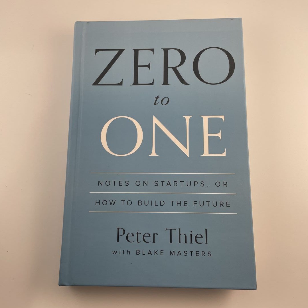 ZERO TO ONE by Peter Thiel