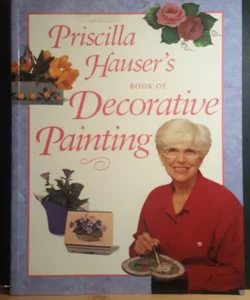 Priscilla Hauser's Book of Decorative Painting