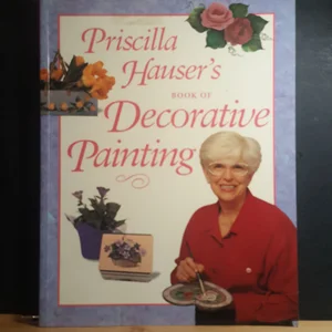 Priscilla Hauser's Book of Decorative Painting