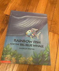 Rainbow Fish and the Big Blue Whale 