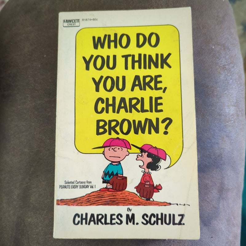 Who do You Think You Are, Charlie Brown?