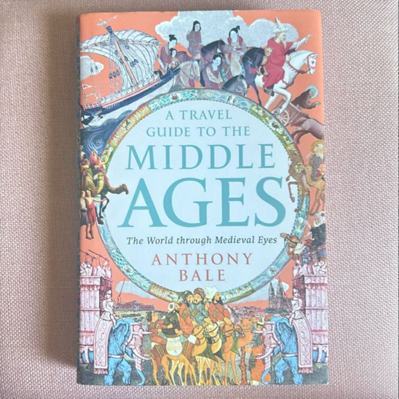 A Travel Guide to the Middle Ages