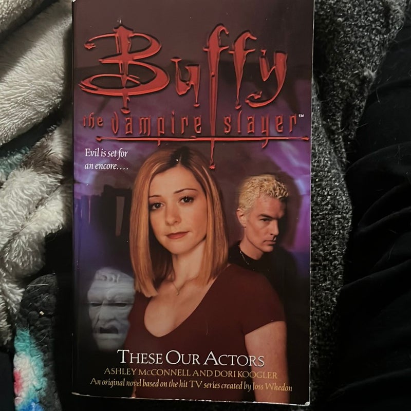 Buffy the vampire slayer These our actors