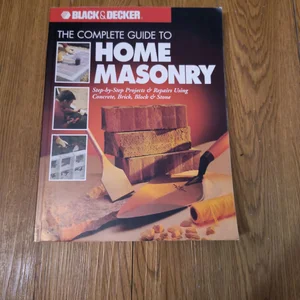 The Complete Guide to Home Masonry
