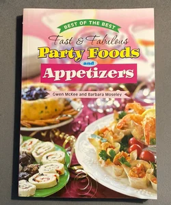 Best of the Best Fast and Fabulous Party Foods and Appetizers