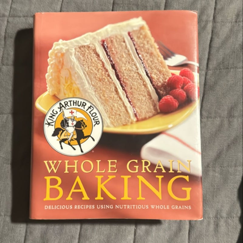 King Arthur Flour Whole Grain Baking