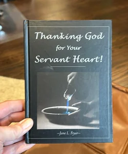 Thanking God for Your Servant Heart