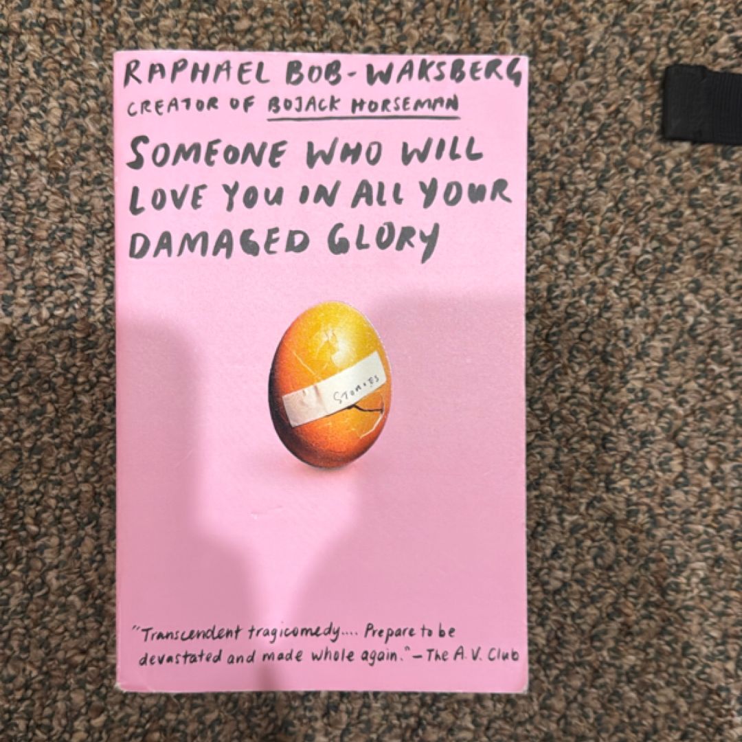 Someone Who Will Love You in All Your Damaged Glory