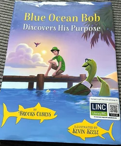Blue Ocean Bob Discovers His Purpose