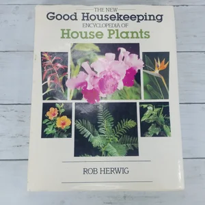 The Good Housekeeping Encyclopedia of House Plants