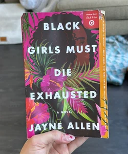 Black girls must die exhausted 