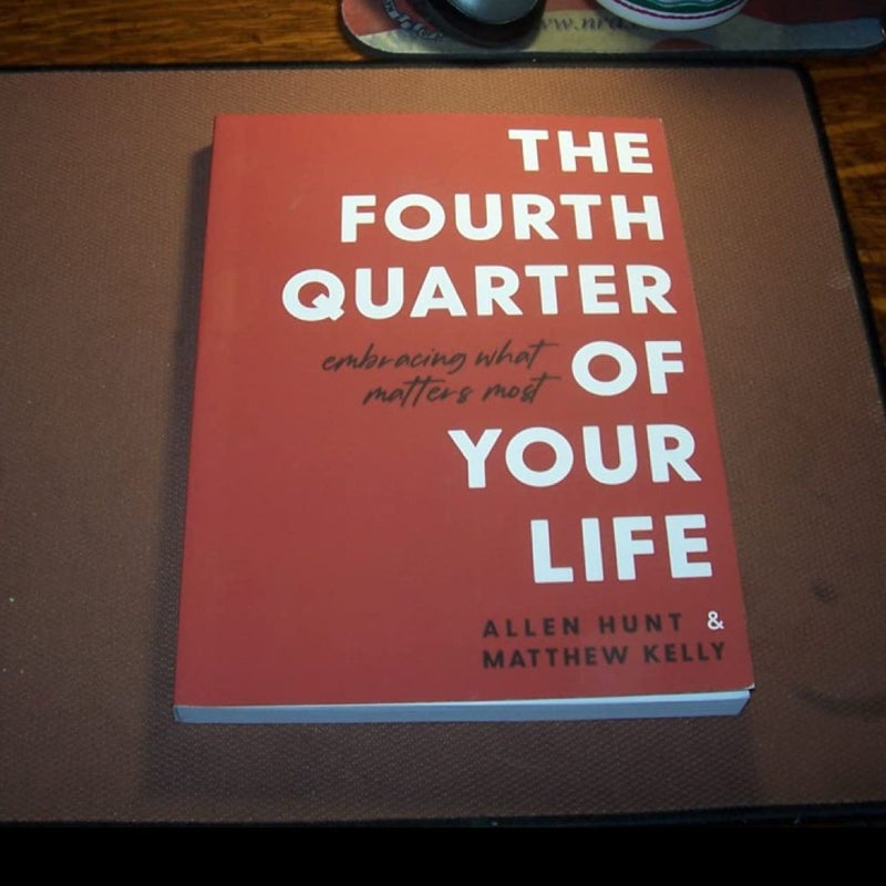 The Fourth Quarter of Your Life