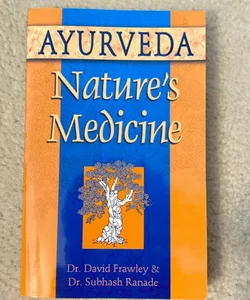 Ayurveda, Nature's Medicine