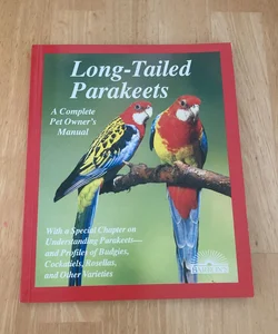 Long-Tailed Parakeets: A Complete Pet Owner’s Manual