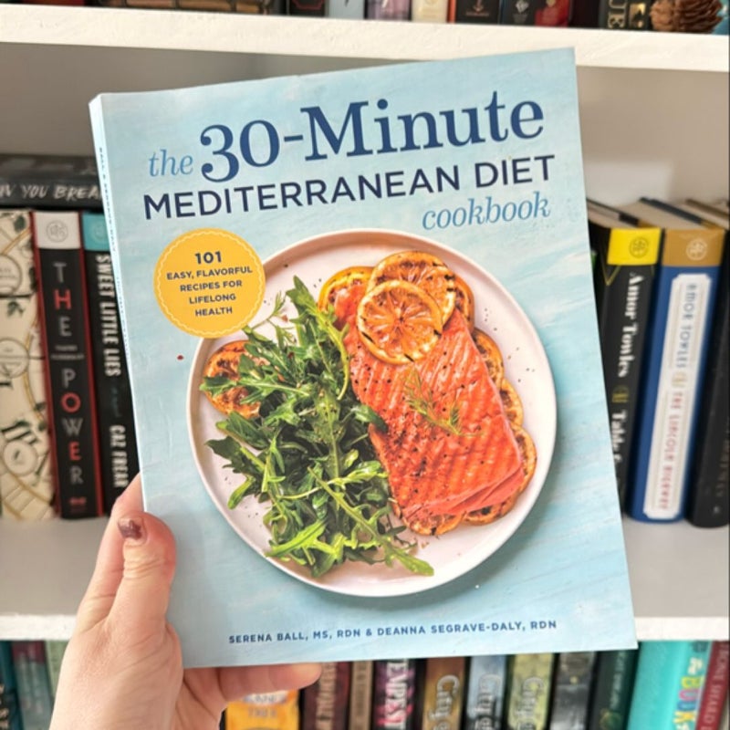 The 30-Minute Mediterranean Diet Cookbook