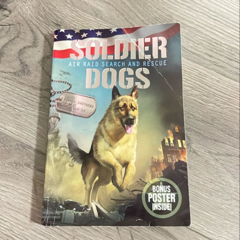 Soldier Dogs #1: Air Raid Search and Rescue