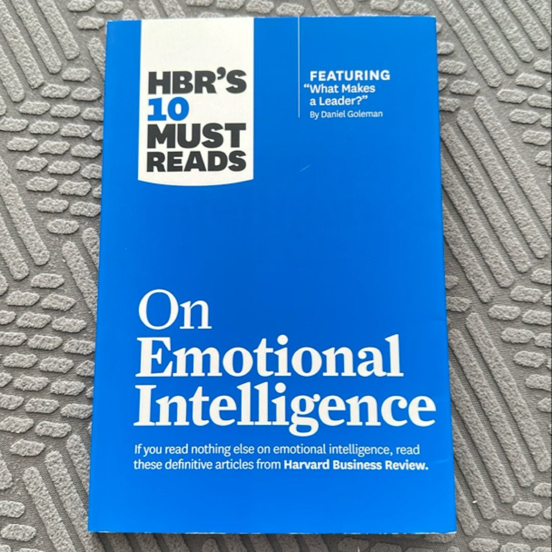 HBR's 10 Must Reads on Emotional Intelligence (with Featured Article What Makes a Leader? by Daniel Goleman)(HBR's 10 Must Reads)