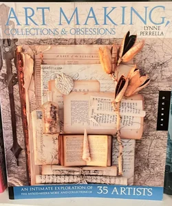 Art Making, Collections, and Obsessions