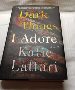 Dark Things I Adore (Last Chance To Buy) 