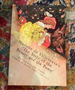Madame de Villeneuve's The Story of the Beauty and the Beast: The Or - VERY GOOD