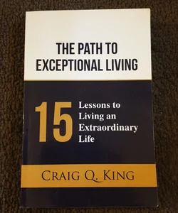 The Path to Exceptional Living