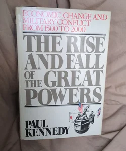 The Rise And Fall Of The Great Powers 
