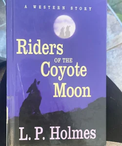 Riders of the Coyote Moon