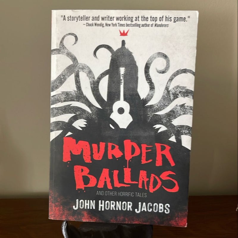 Murder Ballads and Other Horrific Tales