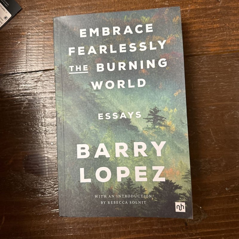 Embrace Fearlessly the Burning World; Essays