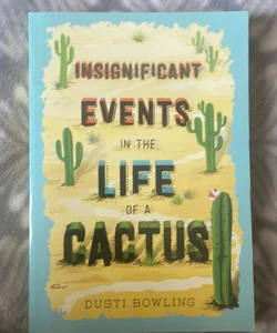 Insignificant Events in the Life of a Cactus 