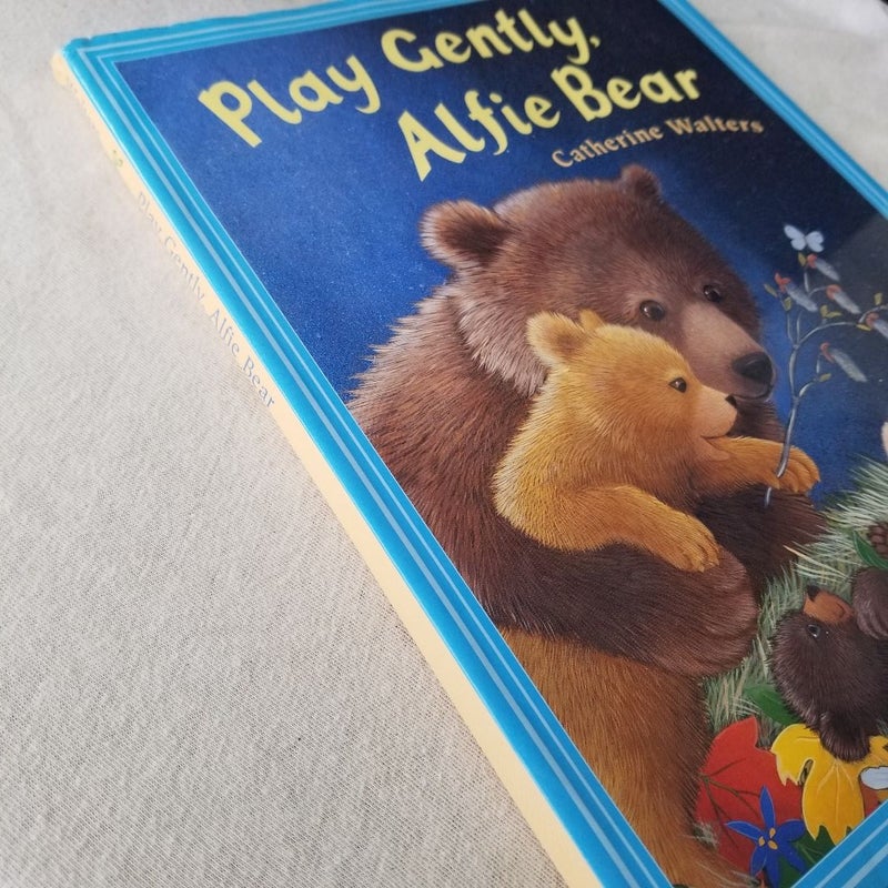 Play Gently, Alfie Bear