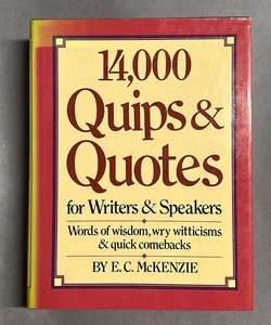 14,000 Quips and Quotes for Writers and Speakers