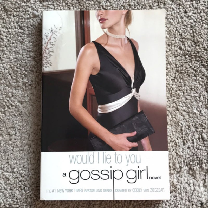 Gossip Girl #10: Would I Lie to You