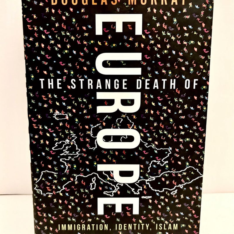 The Strange Death of Europe
