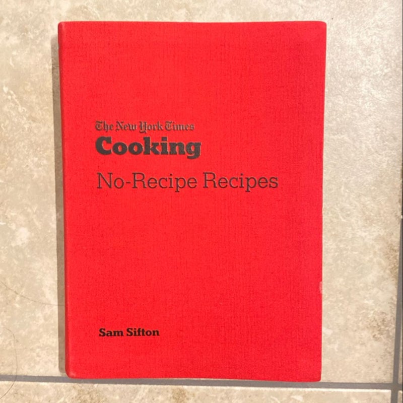 The New York Times Cooking No-Recipe Recipes