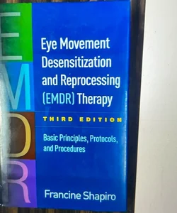 Eye Movement Desensitization and Reprocessing (EMDR) Therapy