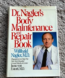 Dr. Nagler’s Body Maintenance and Repair Book 