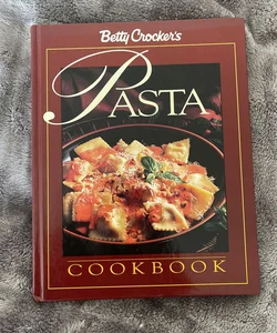 Betty Crocker's Complete Pasta Cookbook