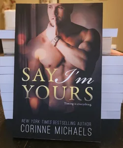 Say I'm Yours *SIGNED*