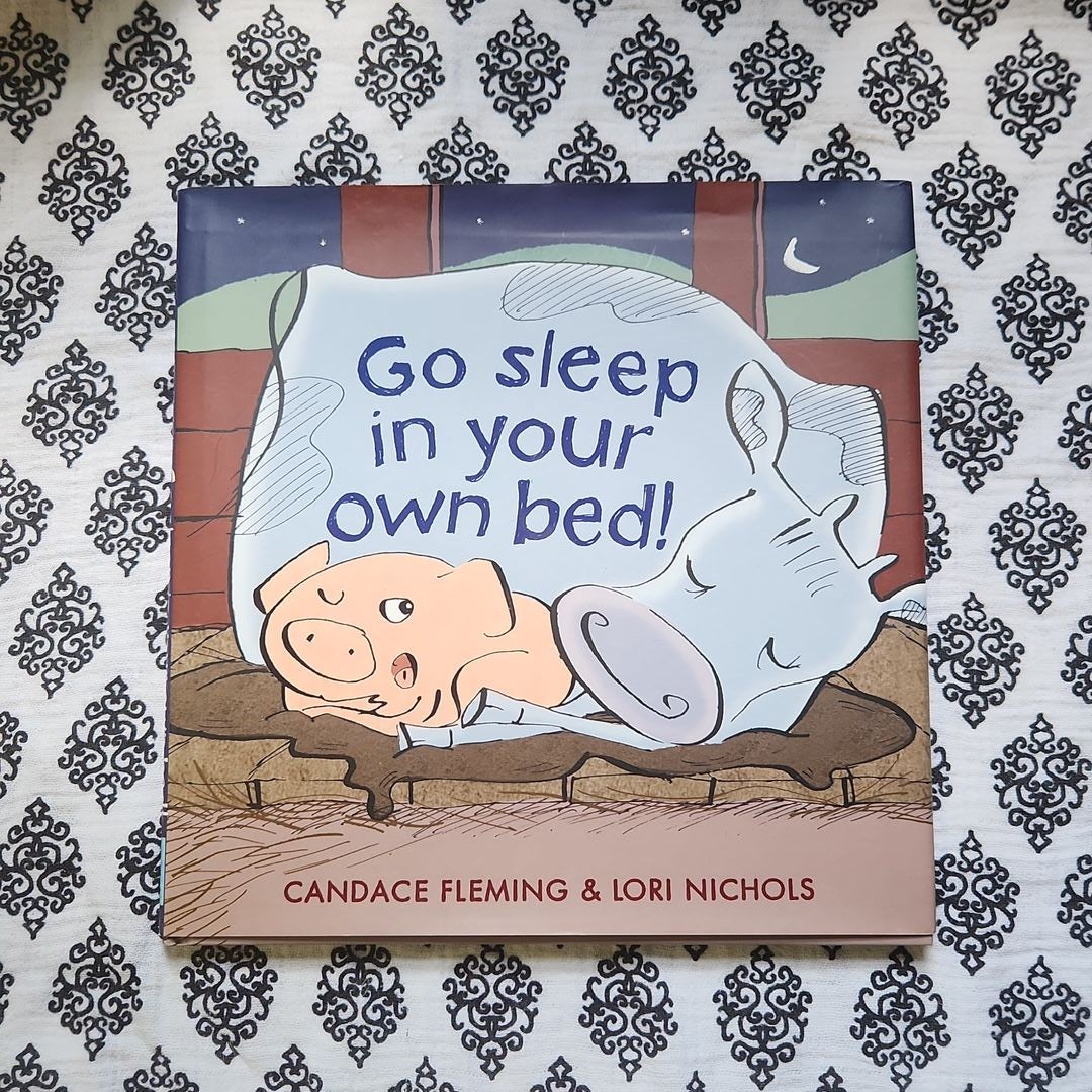 Go Sleep in Your Own Bed