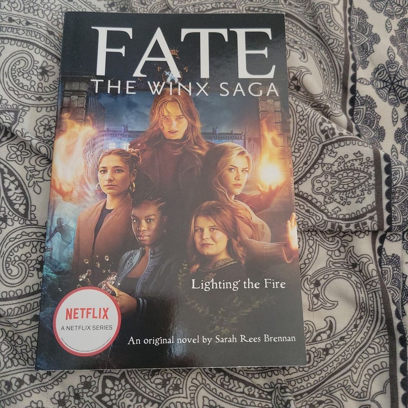 Lighting the Fire (Fate: the Winx Saga: an Original Novel) (Media Tie-In)
