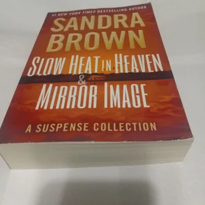 Slow Heat in Heaven and Mirror Image: a Suspense Collection