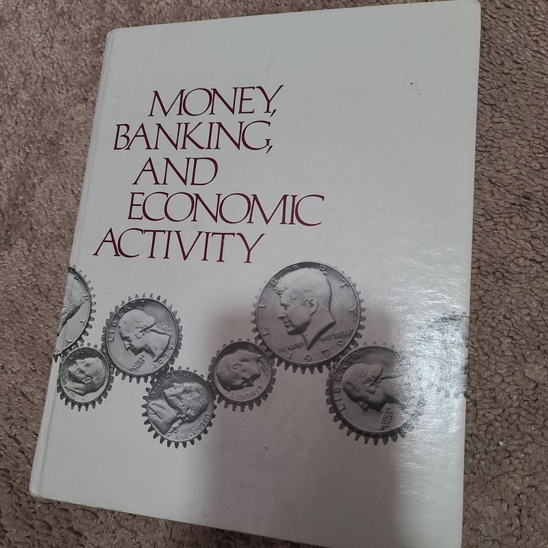 Money, Banking, and Economic Activity