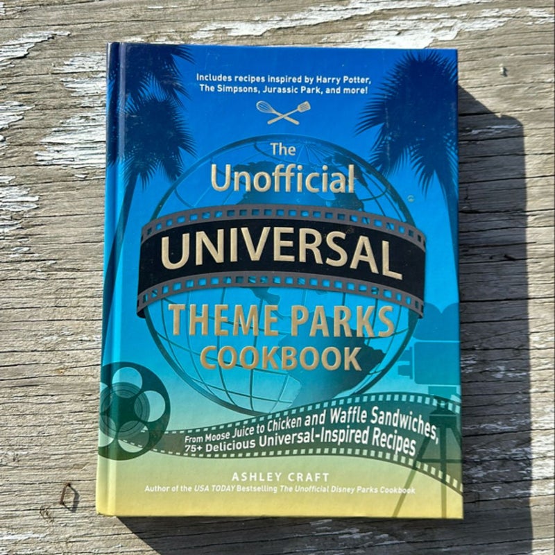 The Unofficial Universal Theme Parks Cookbook