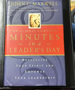 The 21 Most Powerful Minutes in a Leader's Day