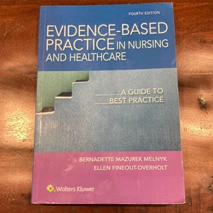 Evidence-Based Practice in Nursing and Healthcare